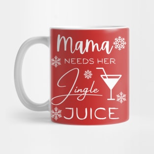 Mama Needs Her Jingle Juice Mug